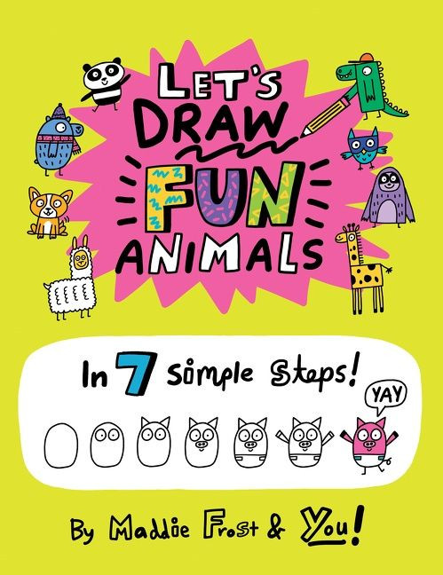 Let's Draw Fun Animals (In 7 Simple Steps) by Maddie Frost, Maddie Frost, 9780063076976