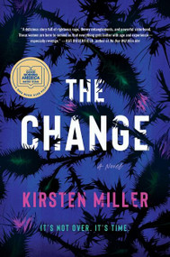 The Change (A Novel) by Kirsten Miller, 9780063144040