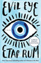Evil Eye (A Novel) by Etaf Rum, 9780063211728