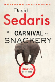 A Carnival of Snackery (Diaries (2003-2020)) - 9780316270182 by David Sedaris, 9780316270182