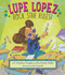 Lupe Lopez: Rock Star Rules! by e.E. Charlton-Trujillo, Pat Zietlow Miller, Joe Cepeda, 9781536209549