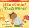 ¡Eso es mio! / That's Mine! (Bilingual Edition) by Sumana Seeboruth, Ashleigh Corrin, 9781646865161