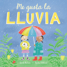 Me gusta la lluvia (Spanish Edition) by Sarah Nelson, Rachel Oldfield, 9781646865192