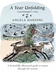 A Year Unfolding (A Printmaker's View) by Angela Harding, 9780751584332