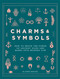 Charms & Symbols (How to Weave the Power of Ancient Signs and Marks into Modern Life) by Alison Davies, 9780753735022