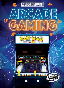 Arcade Gaming by Betsy Rathburn, 9781644874547