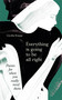 Everything is Going to be All Right (Poems for When You Really Need Them) by Cecilia Knapp, 9781398702554