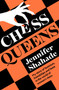 Chess Queens by Jennifer Shahade, 9781399701372