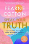 Speak Your Truth by Fearne Cotton, 9781409183181