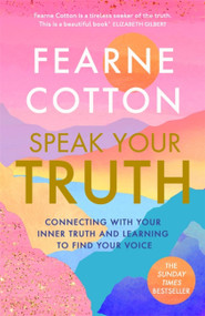 Speak Your Truth by Fearne Cotton, 9781409183181
