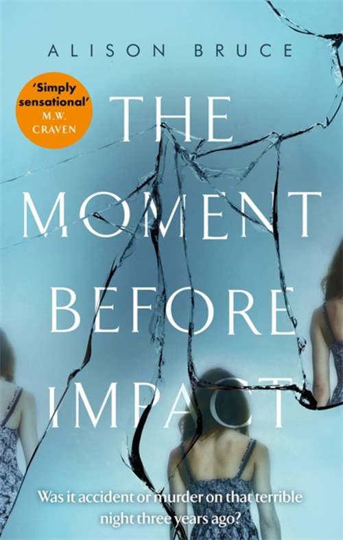 The Moment Before Impact by Alison Bruce, 9781472123893
