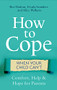 How to Cope When Your Child Can't (Comfort, Help and Hope for Parents) by Roz Shafran, Ursula Saunders, Alice Welham, 9781472139016