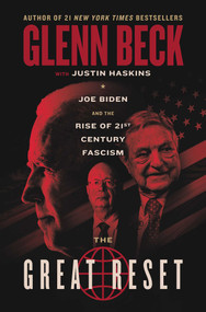 The Great Reset (Joe Biden and the Rise of Twenty-First-Century Fascism) by Glenn Beck, Justin Trask Haskins, 9781637630594