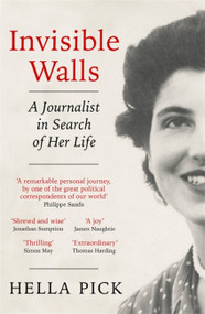Invisible Walls (A Journalist in Search of Her Life) by Hella Pick, 9781474613750