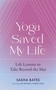 Yoga Saved My Life by Sasha Bates, 9781529356878