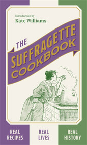 The Suffragette Cookbook by Kate Williams, 9781529394153