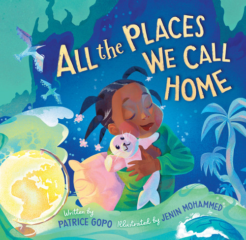 All the Places We Call Home by Patrice Gopo, Jenin Mohammed, 9781546012665