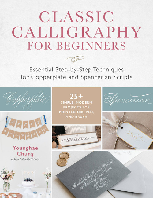 Classic Calligraphy for Beginners by Younghae Chung, 9781631599842