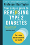 Your Simple Guide to Reversing Type 2 Diabetes (The 3-step plan to transform your health) by Professor Roy Taylor, 9781780724997