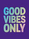 Good Vibes Only (Quotes and affirmations to supercharge your self-confidence) by Summersdale, 9781800071773