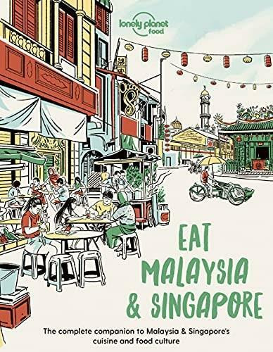 Eat Malaysia and Singapore 1 by Lonely Planet Food, 9781838695187