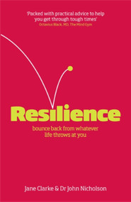 Resilience (Bounce back from whatever life throws at you) by Jane Clarke, John Nicholson, 9781854585448