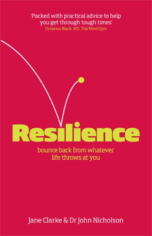 Resilience (Bounce back from whatever life throws at you) by Jane Clarke, John Nicholson, 9781854585448