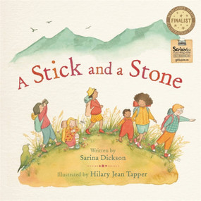 A Stick and a Stone by Sarina Dickson, Hilary Jean Tapper, 9781869714697