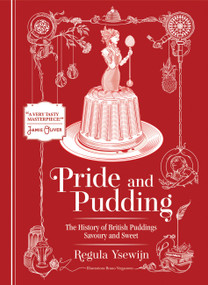Pride and Pudding (The history of British puddings, savoury and sweet) by Regula Ysewijn, 9781922616210