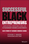 Successful Black Entrepreneurs (Hidden Histories, Inspirational Stories, and Extraordinary Business Achievements) by Steven S. Rogers, 9781119806738