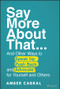 Say More About That (...And Other Ways to Speak Up, Push Back, and Advocate for Yourself and Others) by Amber Cabral, 9781119839323