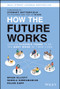 How the Future Works (Leading Flexible Teams To Do The Best Work of Their Lives) by Brian Elliott, Sheela Subramanian, Helen Kupp, Stewart Butterfield, 9781119870951