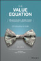 The Value Equation (A Business Guide to Wealth Creation for Entrepreneurs, Leaders & Investors) by Christopher H. Volk, 9781119875642