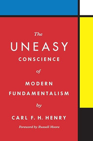 The Uneasy Conscience of Modern Fundamentalism - 9781433576447 by Carl F. H. Henry, Russell Moore, 9781433576447