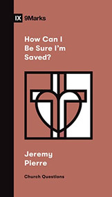 How Can I Be Sure I'm Saved? by Jeremy Pierre, 9781433578670