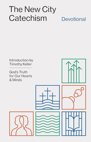 The New City Catechism Devotional (God's Truth for Our Hearts and Minds) - 9781433579912 by Collin Hansen, Timothy Keller, 9781433579912