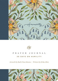 ESV Prayer Journal (30 Days on Humility (Paperback)) by Erika Allen, Ruth Chou Simons, 9781433581939