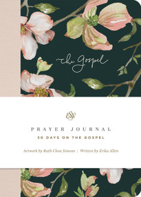 ESV Prayer Journal (30 Days on the Gospel (Paperback)) by Erika Allen, Ruth Chou Simons, 9781433581946