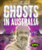 Ghosts in Australia by Paige V. Polinsky, Dana Fleming, 9781644875384