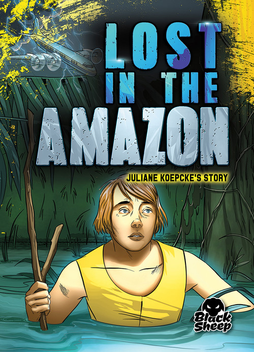 Lost in the Amazon (Juliane Koepcke's Story) by Betsy Rathburn, Taylor Yotter, Gerardo Sandoval, 9781644875483