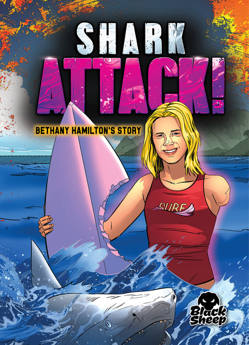 Shark Attack! (Bethany Hamilton's Story) by Blake Hoena, Taylor Yotter, Gerardo Sandoval, 9781644875490