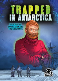 Trapped in Antarctica (Shackleton and the Endurance) by Blake Hoena, Alexandra Conkins, Gerardo Sandoval, Dana Fleming, 9781644875513