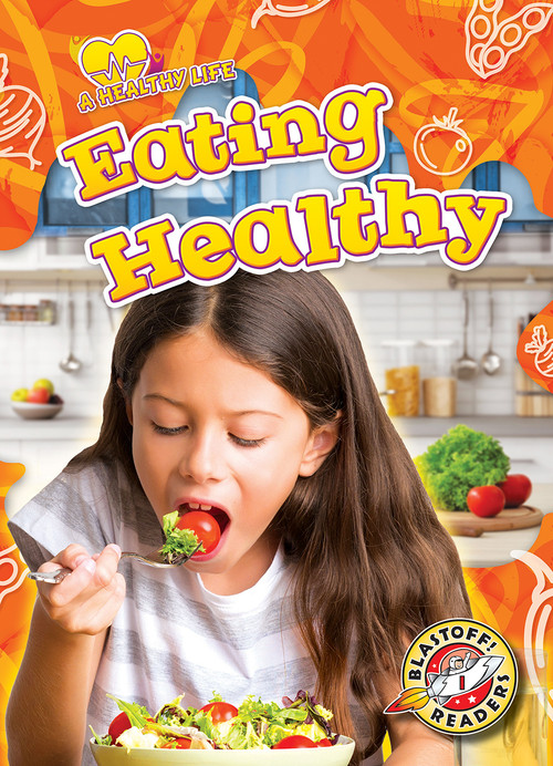 Eating Healthy by Dana Fleming, Kirsten Chang, 9781644875780