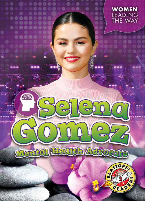 Selena Gomez: Mental Health Advocate by Dana Fleming, Elizabeth Neuenfeldt, 9781644875964