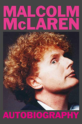 Malcolm McLaren (The Autobiography) by Malcolm McLaren, 9781911346227