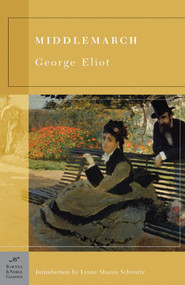 Middlemarch (Barnes & Noble Classics Series) by George Eliot, Lynne Sharon Schwartz, Megan McDaniel, 9781593080235