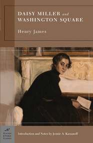 Daisy Miller and Washington Square (Barnes & Noble Classics Series) by Henry James, Jennie A. Kassanoff, Jennie A. Kassanoff, 9781593081058