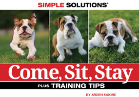 Come, Sit, Stay by Arden Moore, 9781933958989