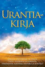 Urantia-kirja / The Urantia Book (Selvitetään Jumalaa, universumia, Jeesusta ja itseämme koskevat mysteerit / Revealing the Mysteries of God, the Universe, World History, Jesus, and Ourselves) (Finnish Edition) by Urantia Foundation, 9780911560527
