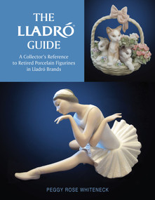 The Lladró Guide (A Collector's Reference to Retired Porcelain Figurines in Lladró Brands) by Peggy Rose Whiteneck, 9780764358395